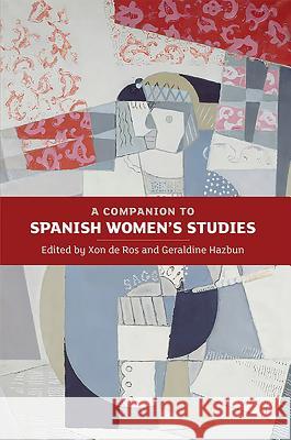 A Companion to Spanish Women's Studies Geraldine Hazbun 9781855662865 Tamesis Books - książka