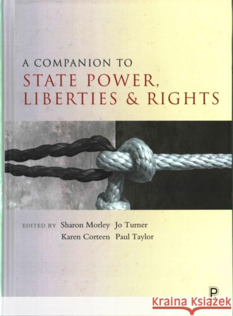 A Companion to State Power, Liberties and Rights Sharon Morley Jo Turner Karen Corteen 9781447325819 Policy Press - książka