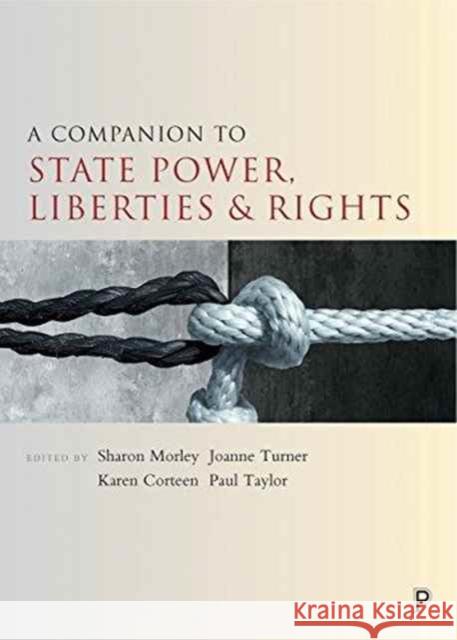 A Companion to State Power, Liberties and Rights Sharon Morley Jo Turner Karen Corteen 9781447325826 Policy Press - książka