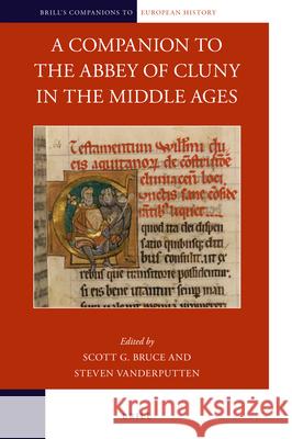 A Companion to the Abbey of Cluny in the Middle Ages Scott Bruce Steven Vanderputten 9789004470132 Brill - książka