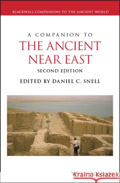 A Companion to the Ancient Near East Daniel C. Snell 9781119362463 Wiley-Blackwell - książka