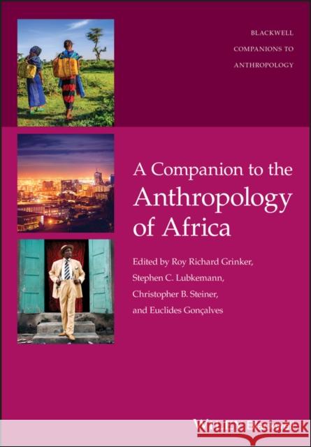 A Companion to the Anthropology of Africa Roy Richard Grinker Stephen C. Lubkemann Christopher Steiner 9781119251484 Wiley-Blackwell - książka