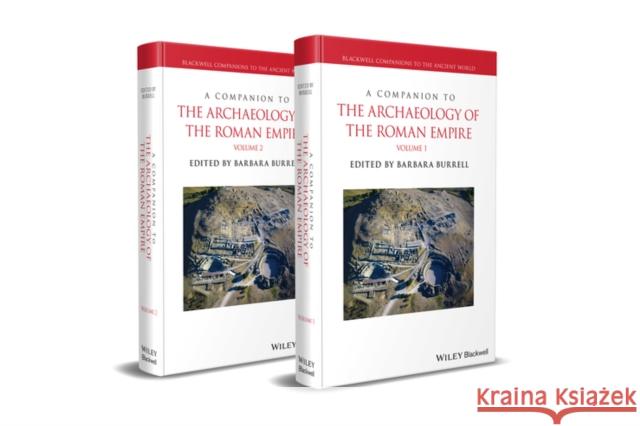 A Companion to the Archaeology of the Roman Empire, 2 Volume Set Burrell, Barbara 9781118620311 John Wiley & Sons Inc - książka