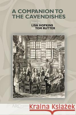 A Companion to the Cavendishes Lisa Hopkins Tom Rutter 9781641894661 ARC Humanities Press - książka