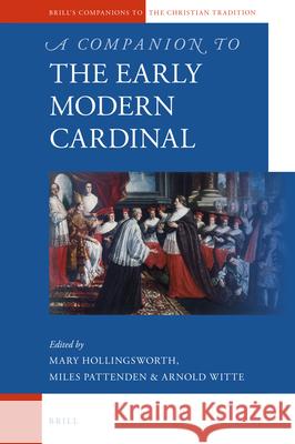 A Companion to the Early Modern Cardinal Mary Hollingsworth, Miles Pattenden, Arnold Witte 9789004310964 Brill - książka