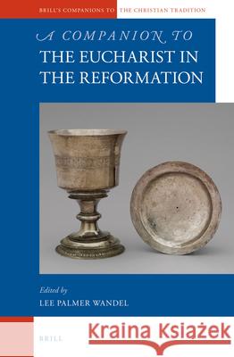 A Companion to the Eucharist in the Reformation Lee Palmer Wandel 9789004204102 Brill - książka