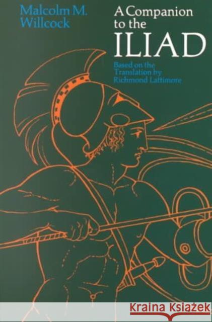 A Companion to the Iliad Willcock, Malcolm M. 9780226898551 The University of Chicago Press - książka