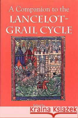 A Companion to the Lancelot-Grail Cycle Carol Dover 9781843842453 Boydell & Brewer - książka