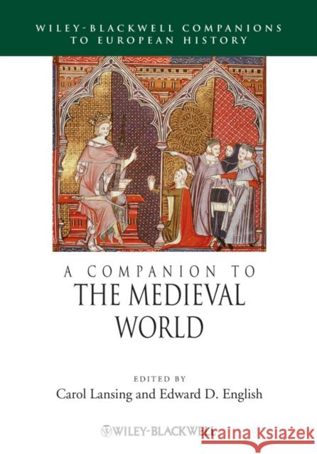 A Companion to the Medieval World Carol Lansing 9781405109222 Blackwell Publishers - książka