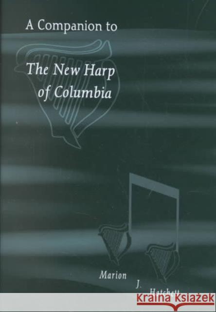 A Companion to the New Harp of Columbia Hatchett, Marion J. 9781572332034 University of Tennessee Press - książka