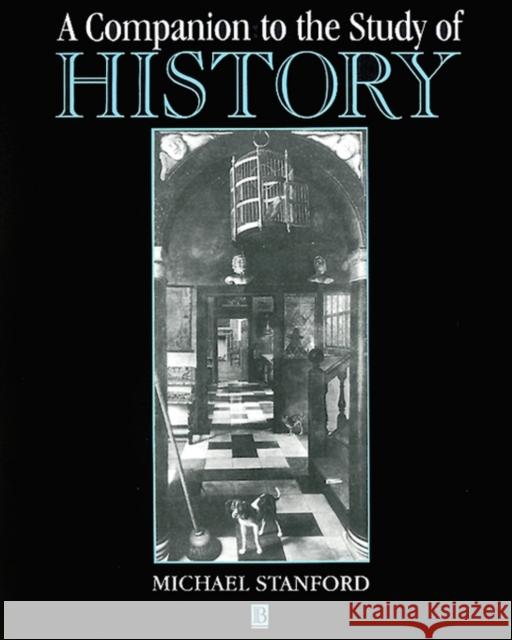 A Companion to the Study of History Michael Stanford 9780631181590 Blackwell Publishers - książka