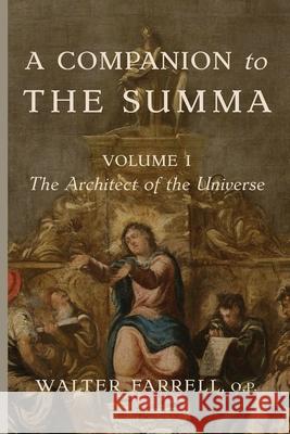 A Companion to the Summa-Volume I: The Architect of the Universe Walter Farrell 9781685953065 Cluny Media - książka