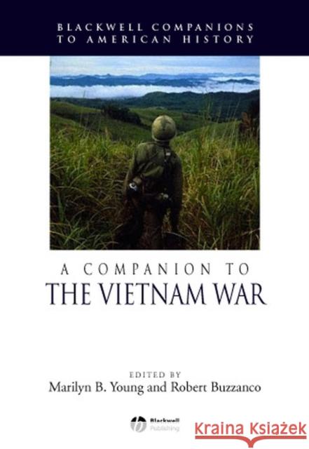 A Companion to the Vietnam War Marilyn B. Young Robert Buzzanco Amy Blackwell 9780631210139 Blackwell Publishers - książka