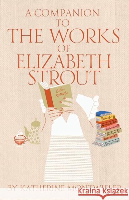 A Companion to the Works of Elizabeth Strout Katherine Montwieler 9780804012409 Swallow Press - książka