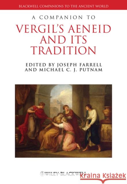 A Companion to Vergil's Aeneid and Its Tradition Farrell, Joseph 9781118785126 John Wiley & Sons - książka