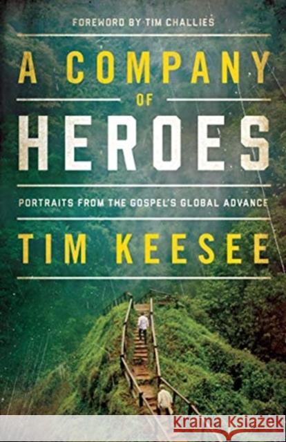 A Company of Heroes: Portraits from the Gospel's Global Advance - audiobook Keesee, Tim 9781433562570 Crossway Books - książka