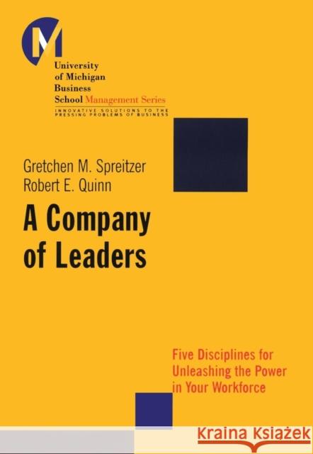 A Company of Leaders: Five Disciplines for Unleashing the Power in Your Workforce Quinn, Robert E. 9780787955830 Jossey-Bass - książka