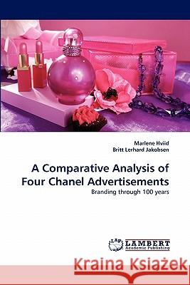 A Comparative Analysis of Four Chanel Advertisements Marlene Hviid, Britt Lerhard Jakobsen 9783844320343 LAP Lambert Academic Publishing - książka