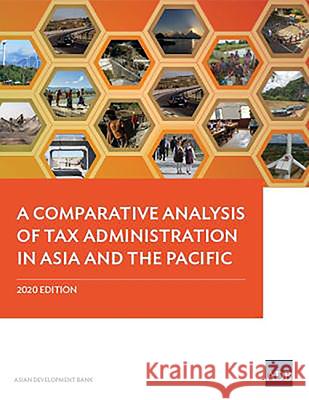 A Comparative Analysis of Tax Administration in Asia and the Pacific: 2020 Edition Asian Development Bank 9789292618643 Asian Development Bank - książka