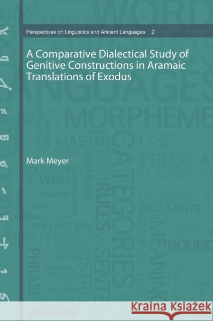 A Comparative Dialectical Study of Genitive Constructions in Aramaic Translations of Exodus Mark Meyer 9781611430028 Gorgias Press - książka