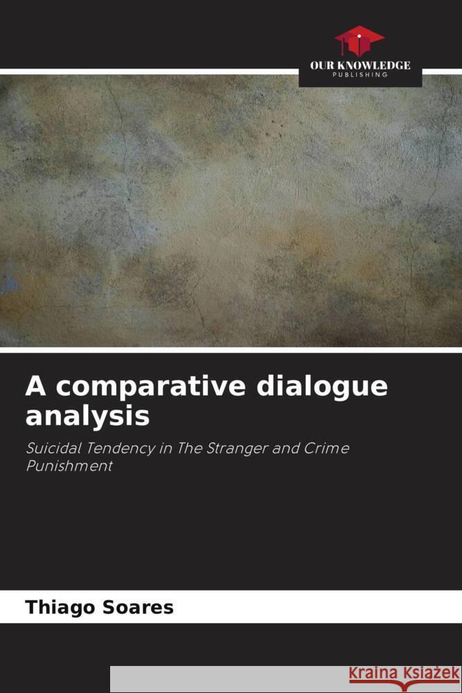 A comparative dialogue analysis Soares, Thiago 9786208384111 Our Knowledge Publishing - książka