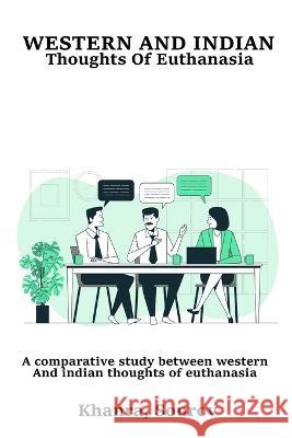 A Comparative Study between Western and Indian Thoughts of Euthanasia Khanra Sourov 9782214153765 Nomadicindian - książka