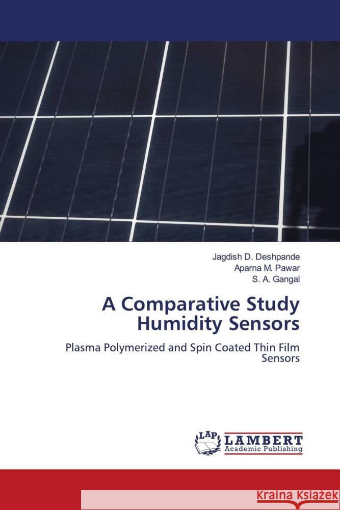 A Comparative Study Humidity Sensors Deshpande, Jagdish D., Pawar, Aparna M., Gangal, S. A. 9786204207445 LAP Lambert Academic Publishing - książka