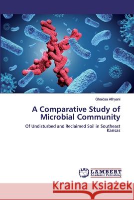 A Comparative Study of Microbial Community Allhyani, Ghaidaa 9783659452659 LAP Lambert Academic Publishing - książka