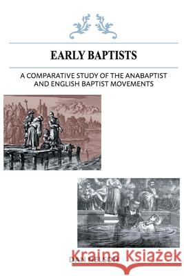 A Comparative Study of the Anabaptist and English Baptist Movements Dan Nelson 9781630733933 Faithful Life Publishers - książka