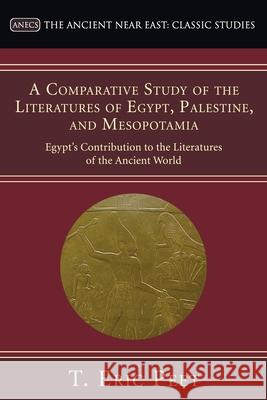 A Comparative Study of the Literatures of Egypt, Palestine, and Mesopotamia Peet, T. Eric 9781597527392 Wipf & Stock Publishers - książka