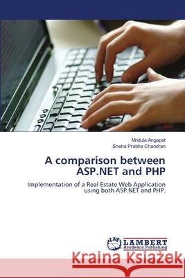 A comparison between ASP.NET and PHP Angepat, Mridula 9783659103995 LAP Lambert Academic Publishing - książka