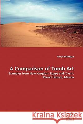 A Comparison of Tomb Art Valeri Madigan 9783639343205 VDM Verlag - książka
