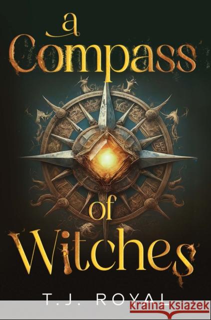 A Compass of Witches T. J. Royal 9781837945252 Pegasus Elliot Mackenzie Publishers - książka