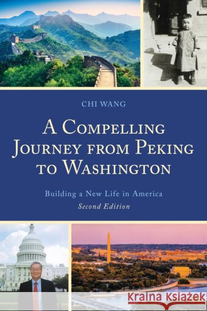 A Compelling Journey from Peking to Washington: Building a New Life in America Chi Wang 9780761872412 Hamilton Books - książka