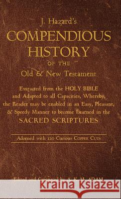 A Compendious History of the Old and New Testament J Hazard, A K M Adam 9781498240109 Wipf & Stock Publishers - książka