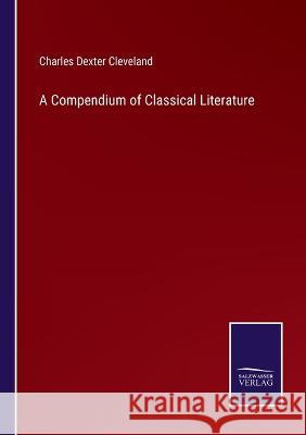 A Compendium of Classical Literature Charles Dexter Cleveland 9783375041465 Salzwasser-Verlag - książka