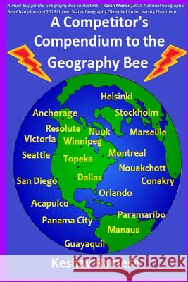 A Competitor's Compendium to the Geography Bee Keshav Ramesh 9781976486517 Createspace Independent Publishing Platform - książka