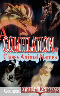 A Compilation of Classy Animal Names Georgene McCanna Bankroff 9780595206742 Writers Club Press - książka
