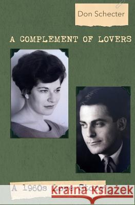 A Complement of Lovers: a 1960s love story Schecter, Don 9781479308644 Createspace - książka