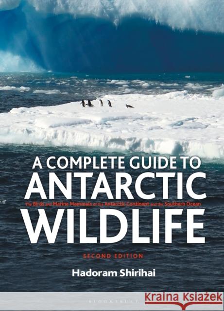 A Complete Guide to Antarctic Wildlife Hadoram Shirihai   9781472969989 Bloomsbury Publishing PLC - książka