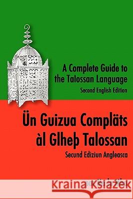 A Complete Guide to the Talossan Language: Second English Edition Ma L 9781453777299 Createspace - książka