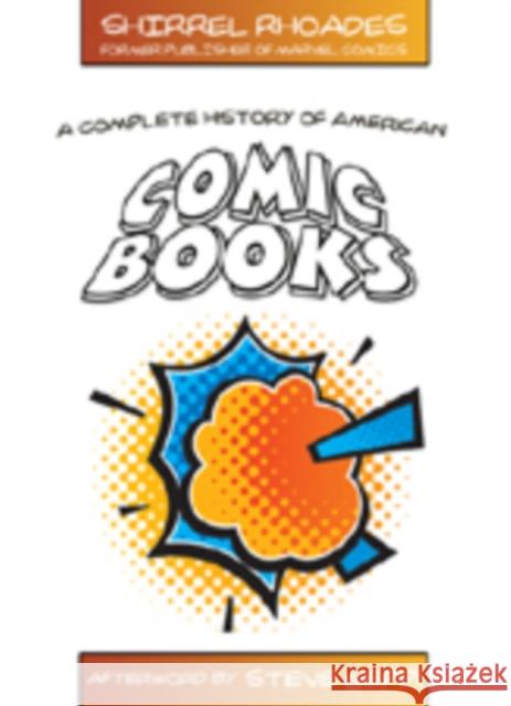 A Complete History of American Comic Books: Afterword by Steve Geppi Rhoades, Shirrel 9781433101106 Peter Lang Publishing - książka