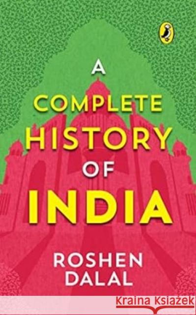 A Complete History of India, One Stop Introduction to Indian History for Children: From Harappa Civilization to the Narendra Modi Government Roshen Dalal 9780143454465 India Puffin - książka