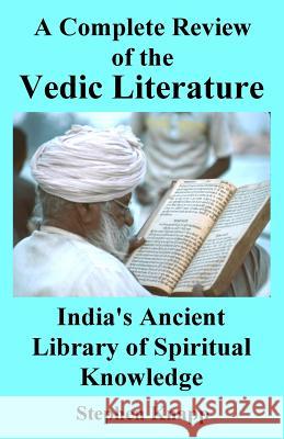 A Complete Review of Vedic Literature: India's Ancient Library of Spiritual Knowledge Stephen Knapp 9781547278862 Createspace Independent Publishing Platform - książka