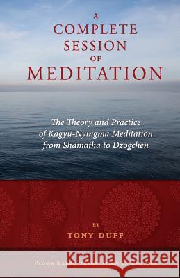 A Complete Session of Meditation Tony Duff 9789937572712 Padma Karpo Translation Committee - książka