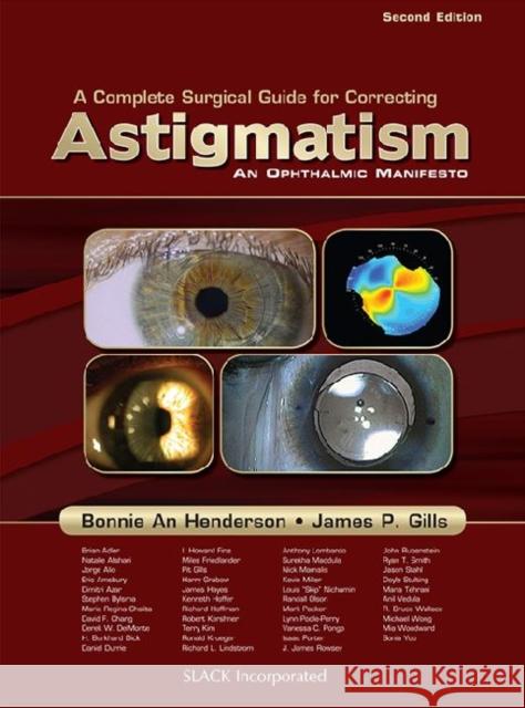 A Complete Surgical Guide for Correcting Astigmatism : An Ophthalmic Manifesto N. Henderson Bonnie An Henderson James P. Gills 9781556429354 Slack - książka