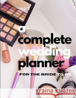 A Complete Wedding Planner For The Bride To Be Pick Me Rea 9781956259438 Pick Me Read Me Press - książka