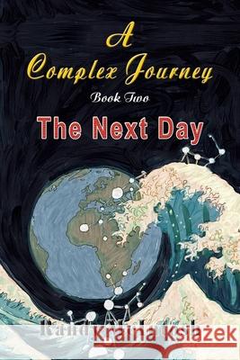 A Complex Journey - The Next Day: Book 2 Randy McIntosh 9781648831348 Totalrecall Publications - książka