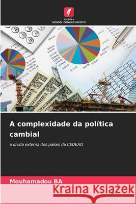 A complexidade da política cambial BA, Mouhamadou 9786200704672 Edições Nosso Conhecimento - książka