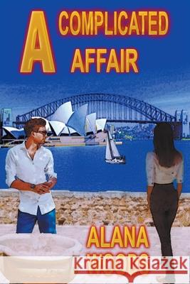 A Complicated Affair Alana Woods 9780648829928 Woodsforthetrees - książka